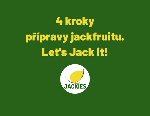 4 kroky přípravy jackfruitu. Let’s jack it!